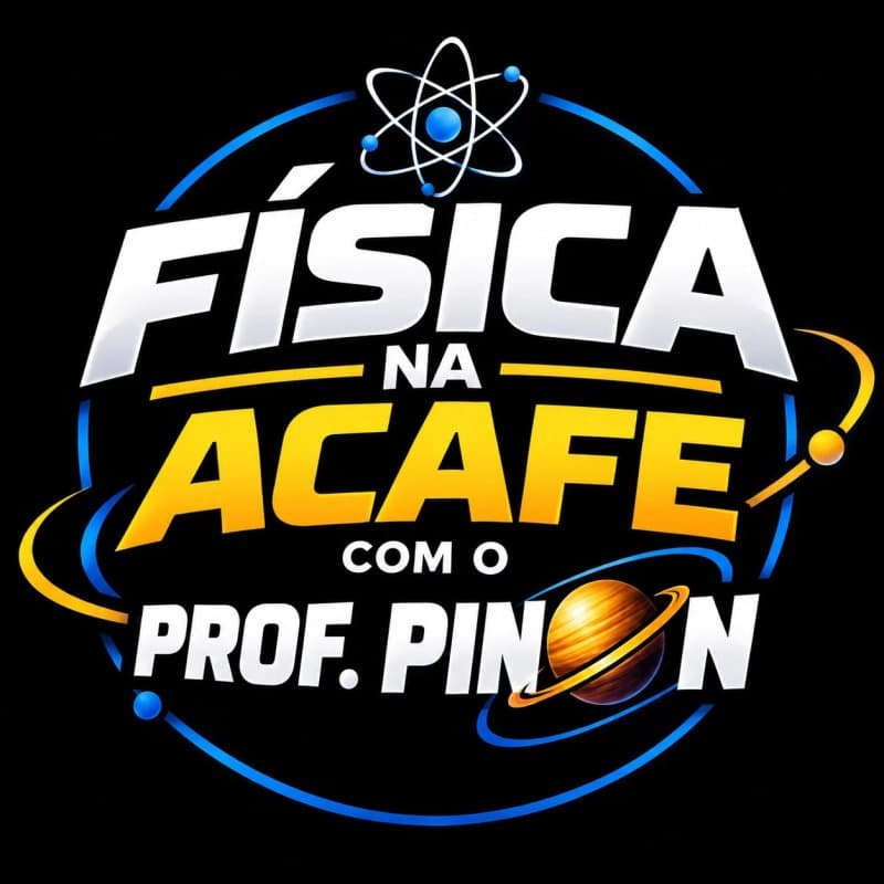 Física na ACAFE com o Prof. Pinon